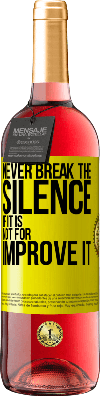 29,95 € Free Shipping | Rosé Wine ROSÉ Edition Never break the silence if it is not for improve it Yellow Label. Customizable label Young wine Harvest 2025 Tempranillo