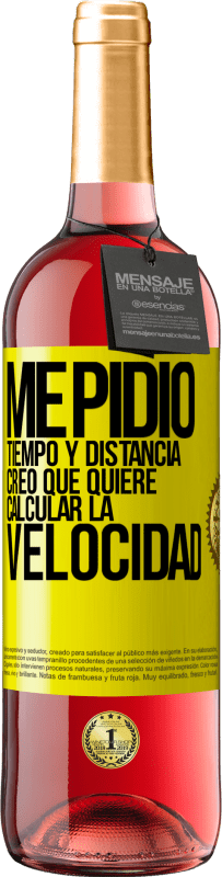 29,95 € Envío gratis | Vino Rosado Edición ROSÉ Me pidió tiempo y distancia. Creo que quiere calcular la velocidad Etiqueta Amarilla. Etiqueta personalizable Vino joven Cosecha 2025 Tempranillo