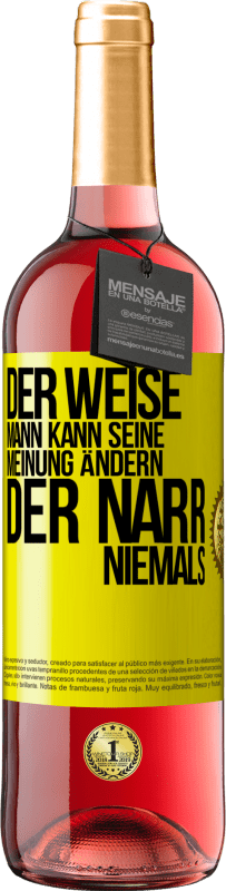 29,95 € Kostenloser Versand | Roséwein ROSÉ Ausgabe Der weise Mann kann seine Meinung ändern. Der Narr, niemals Gelbes Etikett. Anpassbares Etikett Junger Wein Ernte 2024 Tempranillo