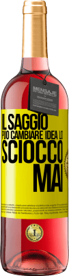 29,95 € Spedizione Gratuita | Vino rosato Edizione ROSÉ Il saggio può cambiare idea. Lo sciocco, mai Etichetta Gialla. Etichetta personalizzabile Vino giovane Raccogliere 2023 Tempranillo