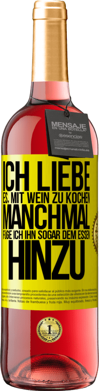 29,95 € Kostenloser Versand | Roséwein ROSÉ Ausgabe Ich liebe es, mit Wein zu kochen. Manchmal füge ich ihn sogar dem Essen hinzu Gelbes Etikett. Anpassbares Etikett Junger Wein Ernte 2024 Tempranillo