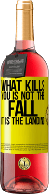 29,95 € Free Shipping | Rosé Wine ROSÉ Edition What kills you is not the fall, it is the landing Yellow Label. Customizable label Young wine Harvest 2024 Tempranillo