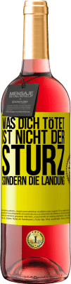 29,95 € Kostenloser Versand | Roséwein ROSÉ Ausgabe Was dich tötet, ist nicht der Sturz, sondern die Landung Gelbes Etikett. Anpassbares Etikett Junger Wein Ernte 2024 Tempranillo