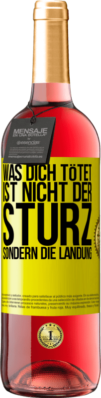 29,95 € Kostenloser Versand | Roséwein ROSÉ Ausgabe Was dich tötet, ist nicht der Sturz, sondern die Landung Gelbes Etikett. Anpassbares Etikett Junger Wein Ernte 2025 Tempranillo
