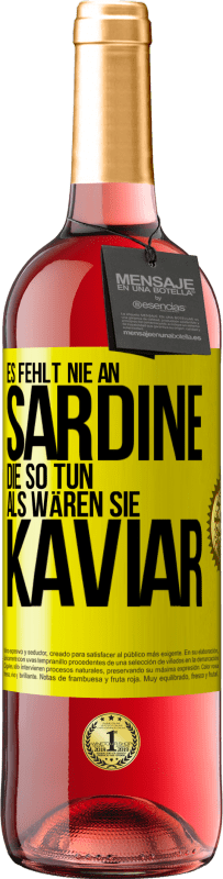 29,95 € Kostenloser Versand | Roséwein ROSÉ Ausgabe Es fehlt nie an Sardine, die so tun, als wären sie Kaviar Gelbes Etikett. Anpassbares Etikett Junger Wein Ernte 2024 Tempranillo