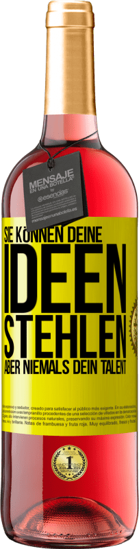 29,95 € Kostenloser Versand | Roséwein ROSÉ Ausgabe Sie können deine Ideen stehlen, aber niemals dein Talent Gelbes Etikett. Anpassbares Etikett Junger Wein Ernte 2024 Tempranillo