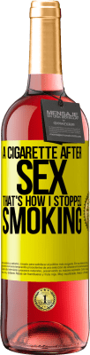 29,95 € Free Shipping | Rosé Wine ROSÉ Edition A cigarette after sex. That's how I stopped smoking Yellow Label. Customizable label Young wine Harvest 2024 Tempranillo