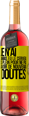 29,95 € Envoi gratuit | Vin rosé Édition ROSÉ Je n'ai jamais eu le cerveau si plein pour ne pas avoir de nouveaux doutes Étiquette Jaune. Étiquette personnalisable Vin jeune Récolte 2024 Tempranillo