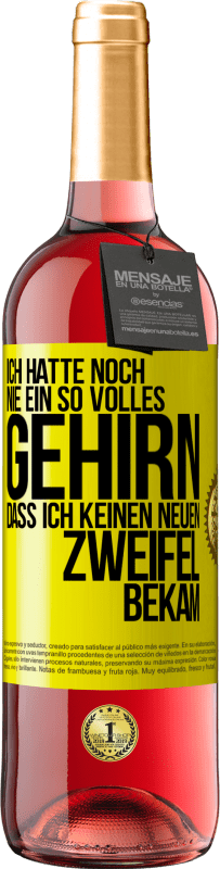 29,95 € Kostenloser Versand | Roséwein ROSÉ Ausgabe Ich hatte noch nie ein so volles Gehirn, dass ich keinen neuen Zweifel bekam Gelbes Etikett. Anpassbares Etikett Junger Wein Ernte 2024 Tempranillo