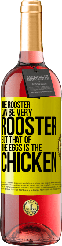 29,95 € Free Shipping | Rosé Wine ROSÉ Edition The rooster can be very rooster, but that of the eggs is the chicken Yellow Label. Customizable label Young wine Harvest 2023 Tempranillo
