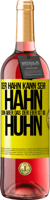 29,95 € Kostenloser Versand | Roséwein ROSÉ Ausgabe Der Hahn kann sehr Hahn sein, aber das der Eier ist das Huhn Gelbes Etikett. Anpassbares Etikett Junger Wein Ernte 2024 Tempranillo