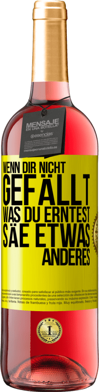 29,95 € Kostenloser Versand | Roséwein ROSÉ Ausgabe Wenn dir nicht gefällt, was du erntest, säe etwas anderes Gelbes Etikett. Anpassbares Etikett Junger Wein Ernte 2024 Tempranillo