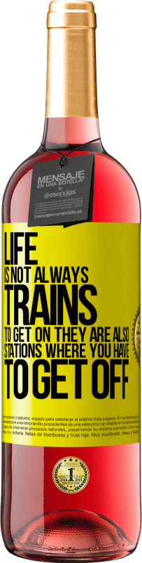 29,95 € Free Shipping | Rosé Wine ROSÉ Edition Life is not always trains to get on, they are also stations where you have to get off Yellow Label. Customizable label Young wine Harvest 2024 Tempranillo