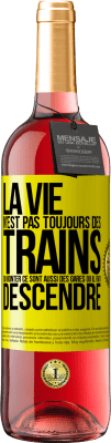 29,95 € Envoi gratuit | Vin rosé Édition ROSÉ La vie n'est pas toujours des trains où monter ce sont aussi des gares où il faut descendre Étiquette Jaune. Étiquette personnalisable Vin jeune Récolte 2024 Tempranillo