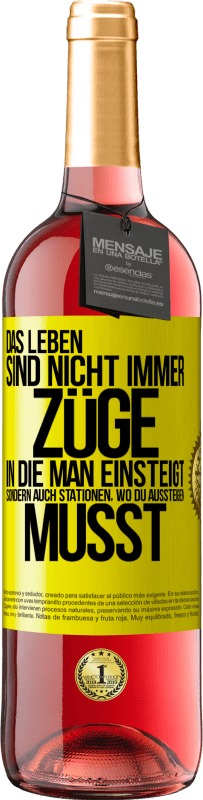 29,95 € Kostenloser Versand | Roséwein ROSÉ Ausgabe Das Leben sind nicht immer Züge, in die man einsteigt, sondern auch Stationen, wo du aussteigen musst Gelbes Etikett. Anpassbares Etikett Junger Wein Ernte 2024 Tempranillo