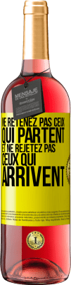 29,95 € Envoi gratuit | Vin rosé Édition ROSÉ Ne retenez pas ceux qui partent et ne rejetez pas ceux qui arrivent Étiquette Jaune. Étiquette personnalisable Vin jeune Récolte 2024 Tempranillo