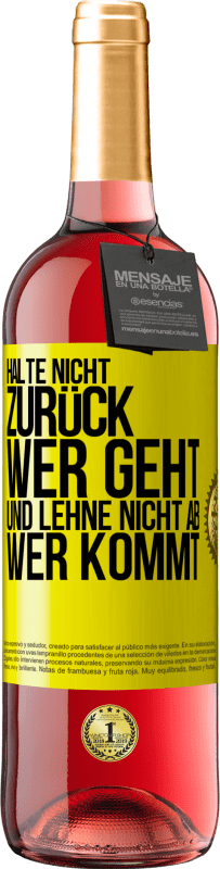 29,95 € Kostenloser Versand | Roséwein ROSÉ Ausgabe Halte nicht zurück, wer geht, und lehne nicht ab, wer kommt Gelbes Etikett. Anpassbares Etikett Junger Wein Ernte 2024 Tempranillo