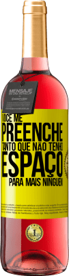 29,95 € Envio grátis | Vinho rosé Edição ROSÉ Você me preenche tanto que não tenho espaço para mais ninguém Etiqueta Amarela. Etiqueta personalizável Vinho jovem Colheita 2025 Tempranillo