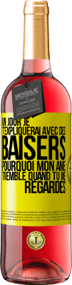 29,95 € Envoi gratuit | Vin rosé Édition ROSÉ Un jour je t'expliquerai avec des baisers pourquoi mon âme tremble quand tu me regardes Étiquette Jaune. Étiquette personnalisable Vin jeune Récolte 2023 Tempranillo