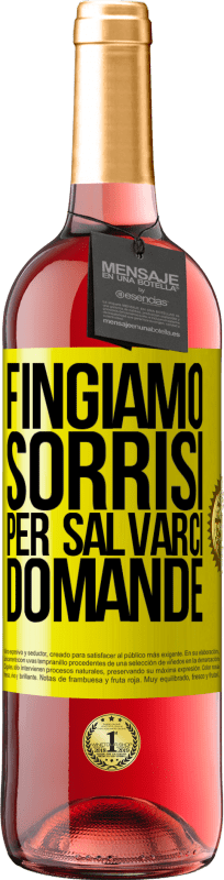 29,95 € Spedizione Gratuita | Vino rosato Edizione ROSÉ Fingiamo sorrisi per salvarci domande Etichetta Gialla. Etichetta personalizzabile Vino giovane Raccogliere 2025 Tempranillo