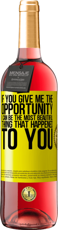 29,95 € 送料無料 | ロゼワイン ROSÉエディション あなたが私に機会を与えれば、私はあなたに起こった最も美しいものになることができます 黄色のラベル. カスタマイズ可能なラベル 若いワイン 収穫 2025 Tempranillo