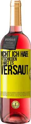 29,95 € Kostenloser Versand | Roséwein ROSÉ Ausgabe Nicht ich habe entschieden, du hast es versaut Gelbes Etikett. Anpassbares Etikett Junger Wein Ernte 2025 Tempranillo