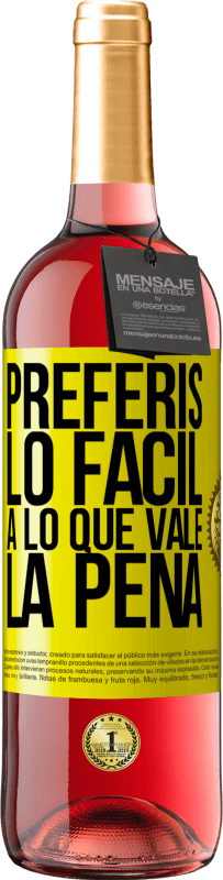 29,95 € Envío gratis | Vino Rosado Edición ROSÉ Preferís lo fácil a lo que vale la pena Etiqueta Amarilla. Etiqueta personalizable Vino joven Cosecha 2025 Tempranillo