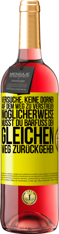 29,95 € Kostenloser Versand | Roséwein ROSÉ Ausgabe Versuche, keine Dornen auf dem Weg zu verstreuen. Möglicherweise musst du barfuß den gleichen Weg zurückgehen Gelbes Etikett. Anpassbares Etikett Junger Wein Ernte 2024 Tempranillo