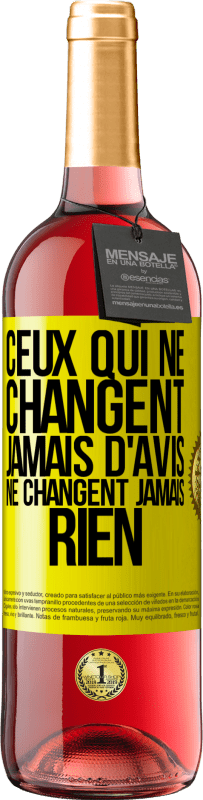 29,95 € Envoi gratuit | Vin rosé Édition ROSÉ Ceux qui ne changent jamais d'avis, ne changent jamais rien Étiquette Jaune. Étiquette personnalisable Vin jeune Récolte 2024 Tempranillo