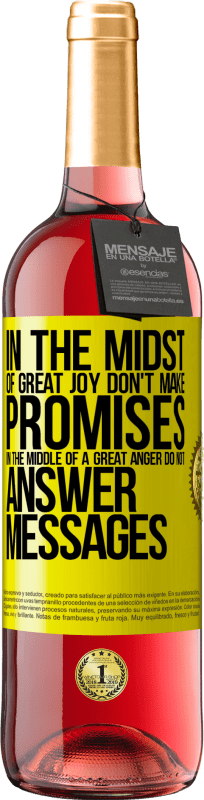 29,95 € Free Shipping | Rosé Wine ROSÉ Edition In the midst of great joy, don't make promises. In the middle of a great anger, do not answer messages Yellow Label. Customizable label Young wine Harvest 2024 Tempranillo