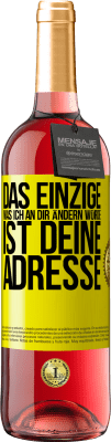 29,95 € Kostenloser Versand | Roséwein ROSÉ Ausgabe Das Einzige, was ich an dir ändern würde, ist deine Adresse Gelbes Etikett. Anpassbares Etikett Junger Wein Ernte 2024 Tempranillo