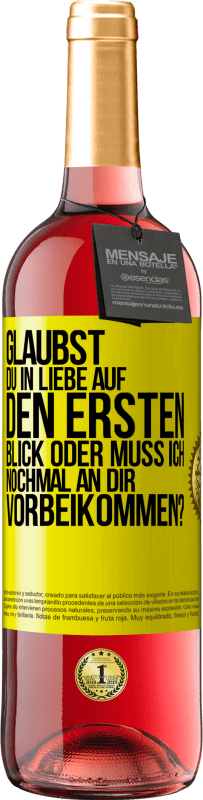 29,95 € Kostenloser Versand | Roséwein ROSÉ Ausgabe Glaubst du in Liebe auf den ersten Blick oder muss ich nochmal an dir vorbeikommen? Gelbes Etikett. Anpassbares Etikett Junger Wein Ernte 2024 Tempranillo