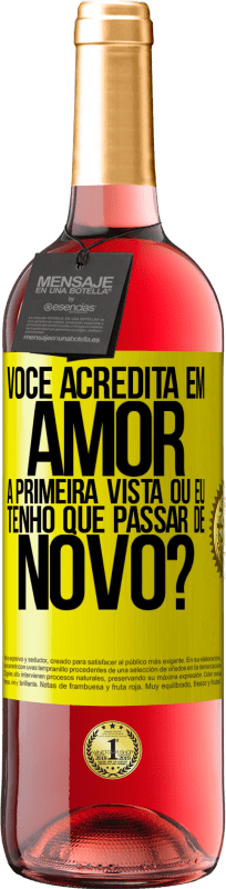 29,95 € Envio grátis | Vinho rosé Edição ROSÉ você acredita em amor à primeira vista ou eu tenho que passar de novo? Etiqueta Amarela. Etiqueta personalizável Vinho jovem Colheita 2025 Tempranillo