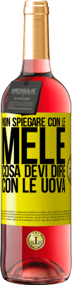 29,95 € Spedizione Gratuita | Vino rosato Edizione ROSÉ Non spiegare con le mele cosa devi dire con le uova Etichetta Gialla. Etichetta personalizzabile Vino giovane Raccogliere 2023 Tempranillo