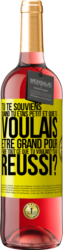 29,95 € Envoi gratuit | Vin rosé Édition ROSÉ Tu te souviens quand tu étais petit et que tu voulais être grand pour faire tout ce que tu voulais? Tu as réussi? Étiquette Jaune. Étiquette personnalisable Vin jeune Récolte 2024 Tempranillo