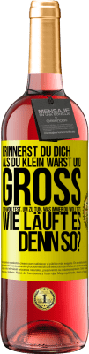 29,95 € Kostenloser Versand | Roséwein ROSÉ Ausgabe Erinnerst du dich, als du klein warst und groß sein wolltest, um zu tun, was immer du wolltest? Wie läuft es denn so? Gelbes Etikett. Anpassbares Etikett Junger Wein Ernte 2023 Tempranillo