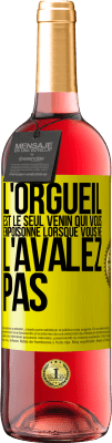 29,95 € Envoi gratuit | Vin rosé Édition ROSÉ L'orgueil est le seul venin qui vous empoisonne lorsque vous ne l'avalez pas Étiquette Jaune. Étiquette personnalisable Vin jeune Récolte 2025 Tempranillo