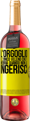 29,95 € Spedizione Gratuita | Vino rosato Edizione ROSÉ L'orgoglio è l'unico veleno che ti inebria quando non lo ingerisci Etichetta Gialla. Etichetta personalizzabile Vino giovane Raccogliere 2023 Tempranillo