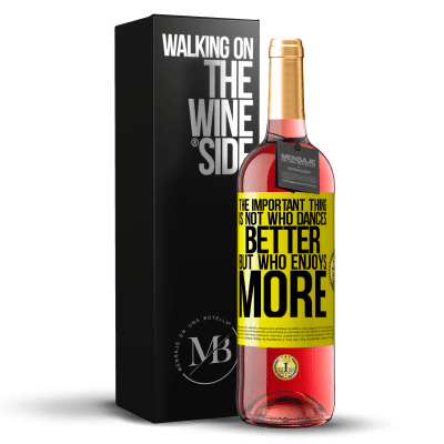 «The important thing is not who dances better, but who enjoys more» ROSÉ Edition