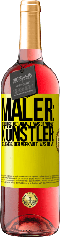 29,95 € Kostenloser Versand | Roséwein ROSÉ Ausgabe Maler: derjenige, der anmalt, was er verkauft. Künstler: derjenige, der verkauft, was er malt Gelbes Etikett. Anpassbares Etikett Junger Wein Ernte 2024 Tempranillo