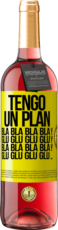 29,95 € Envío gratis | Vino Rosado Edición ROSÉ Tengo un plan: Bla Bla Bla y Glu Glu Glu Etiqueta Amarilla. Etiqueta personalizable Vino joven Cosecha 2024 Tempranillo