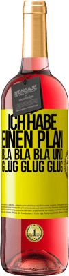 29,95 € Kostenloser Versand | Roséwein ROSÉ Ausgabe Ich habe einen plan: Bla Bla Bla und Glug Glug Glug Gelbes Etikett. Anpassbares Etikett Junger Wein Ernte 2025 Tempranillo