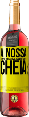 29,95 € Envio grátis | Vinho rosé Edição ROSÉ A nossa sempre será uma garrafa meio cheia Etiqueta Amarela. Etiqueta personalizável Vinho jovem Colheita 2025 Tempranillo