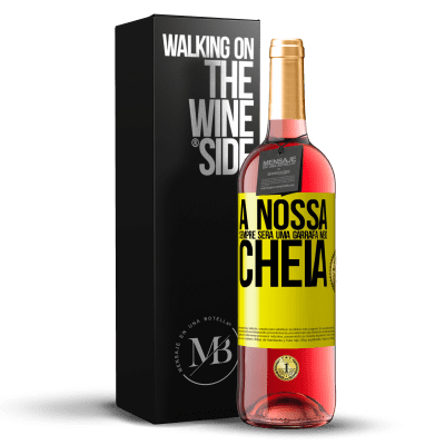 «A nossa sempre será uma garrafa meio cheia» Edição ROSÉ