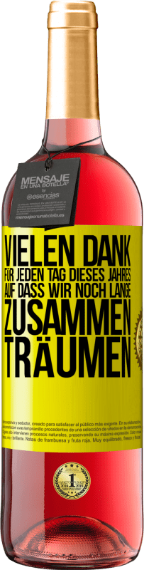 29,95 € Kostenloser Versand | Roséwein ROSÉ Ausgabe Vielen Dank für jeden Tag dieses Jahres. Auf dass wir noch lange zusammen träumen Gelbes Etikett. Anpassbares Etikett Junger Wein Ernte 2024 Tempranillo