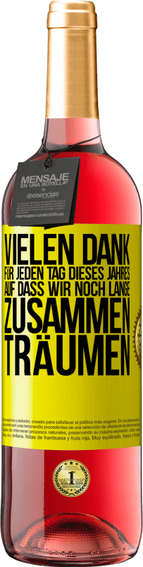 29,95 € Kostenloser Versand | Roséwein ROSÉ Ausgabe Vielen Dank für jeden Tag dieses Jahres. Auf dass wir noch lange zusammen träumen Gelbes Etikett. Anpassbares Etikett Junger Wein Ernte 2025 Tempranillo