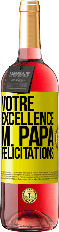 29,95 € Envoi gratuit | Vin rosé Édition ROSÉ Votre Excellence M. Papa. Félicitations Étiquette Jaune. Étiquette personnalisable Vin jeune Récolte 2023 Tempranillo