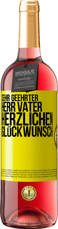 29,95 € Kostenloser Versand | Roséwein ROSÉ Ausgabe Sehr geehrter Herr Vater. Herzlichen Glückwunsch Gelbes Etikett. Anpassbares Etikett Junger Wein Ernte 2025 Tempranillo