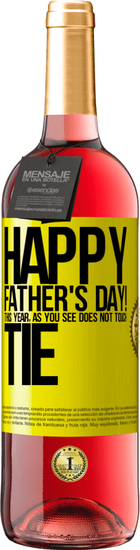 29,95 € Free Shipping | Rosé Wine ROSÉ Edition Happy Father's Day! This year, as you see, does not touch tie Yellow Label. Customizable label Young wine Harvest 2025 Tempranillo
