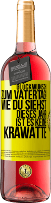 29,95 € Kostenloser Versand | Roséwein ROSÉ Ausgabe Glückwunsch zum Vatertag! Wie du siehst, dieses Jahr ist es keine Krawatte Gelbes Etikett. Anpassbares Etikett Junger Wein Ernte 2024 Tempranillo